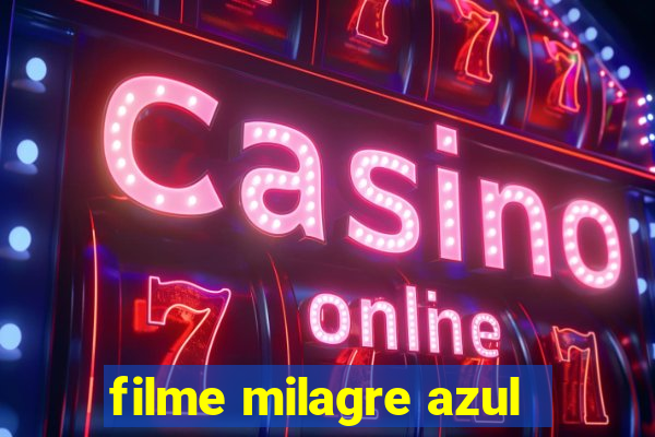 filme milagre azul